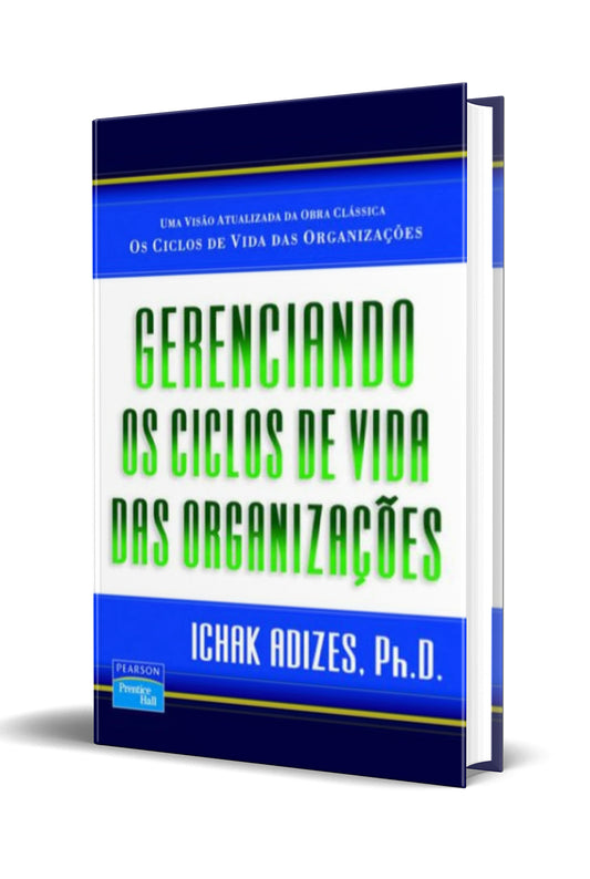 Gerenciando Os Ciclos De Vida Das Organizações (Portuguese)