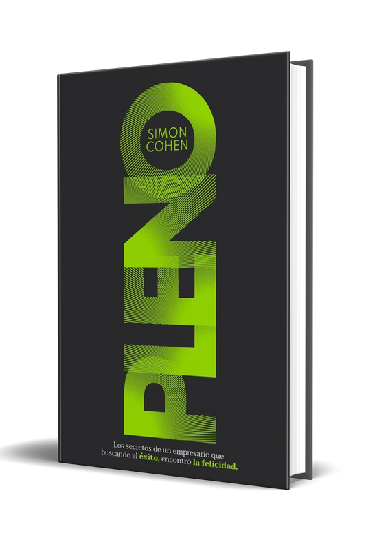 Simon Cohen - PLENO: Los secretos de un empresario que buscando el éxito, encontró la felicidad (Spanish Edition)