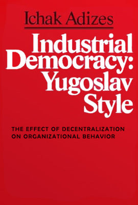 Industrial Democracy: Yugoslav Style (English)