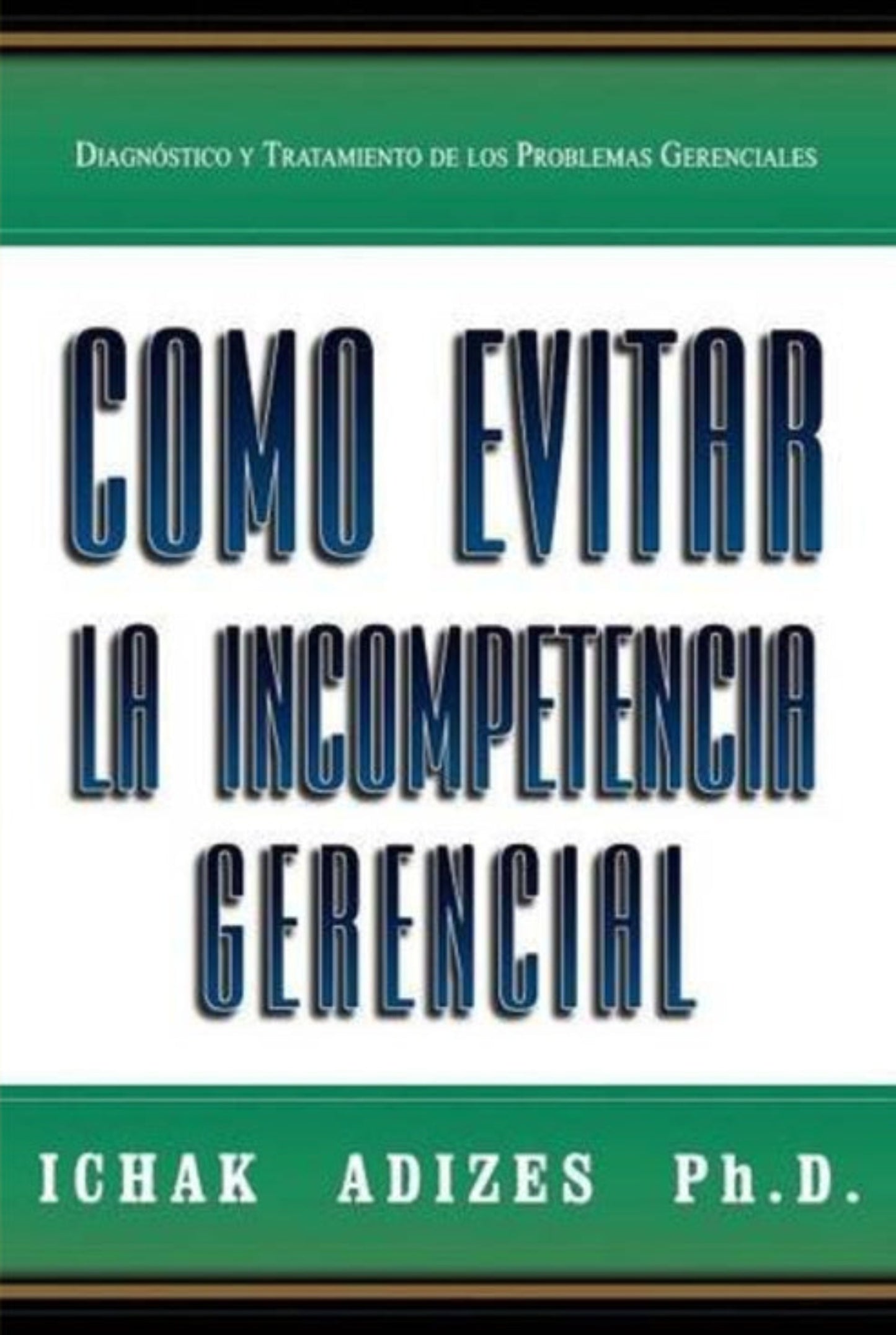 Cómo evitar la incompetencia gerencial (Spanish)
