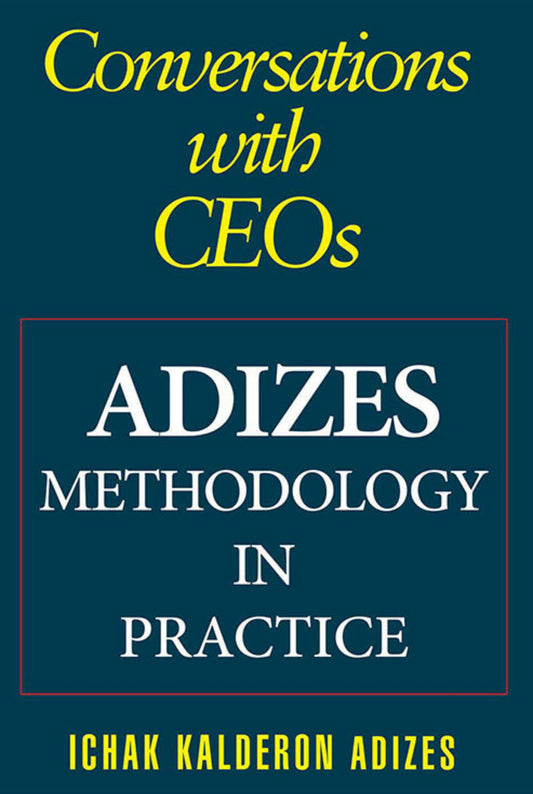 Conversations with CEOs: Adizes Methodology in Practice (English)
