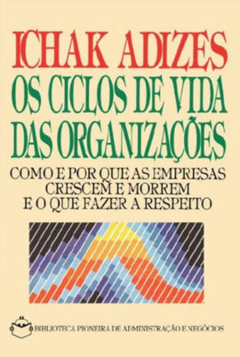Os Ciclos de Vida das Organizações (Portuguese)