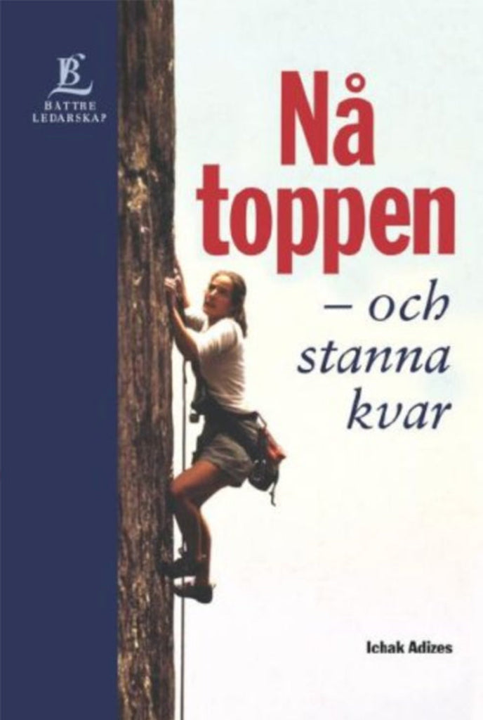 Nå toppen - och stanna kvar (Swedish)